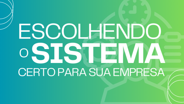 Escolhendo o sistema ERP