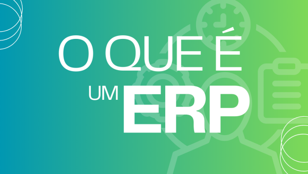 O que é um sistema ERP e como funciona?